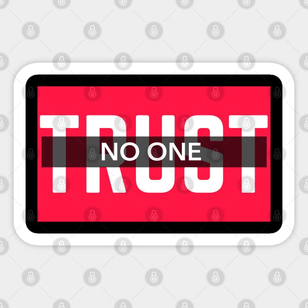 trust no one Sticker by Menzo